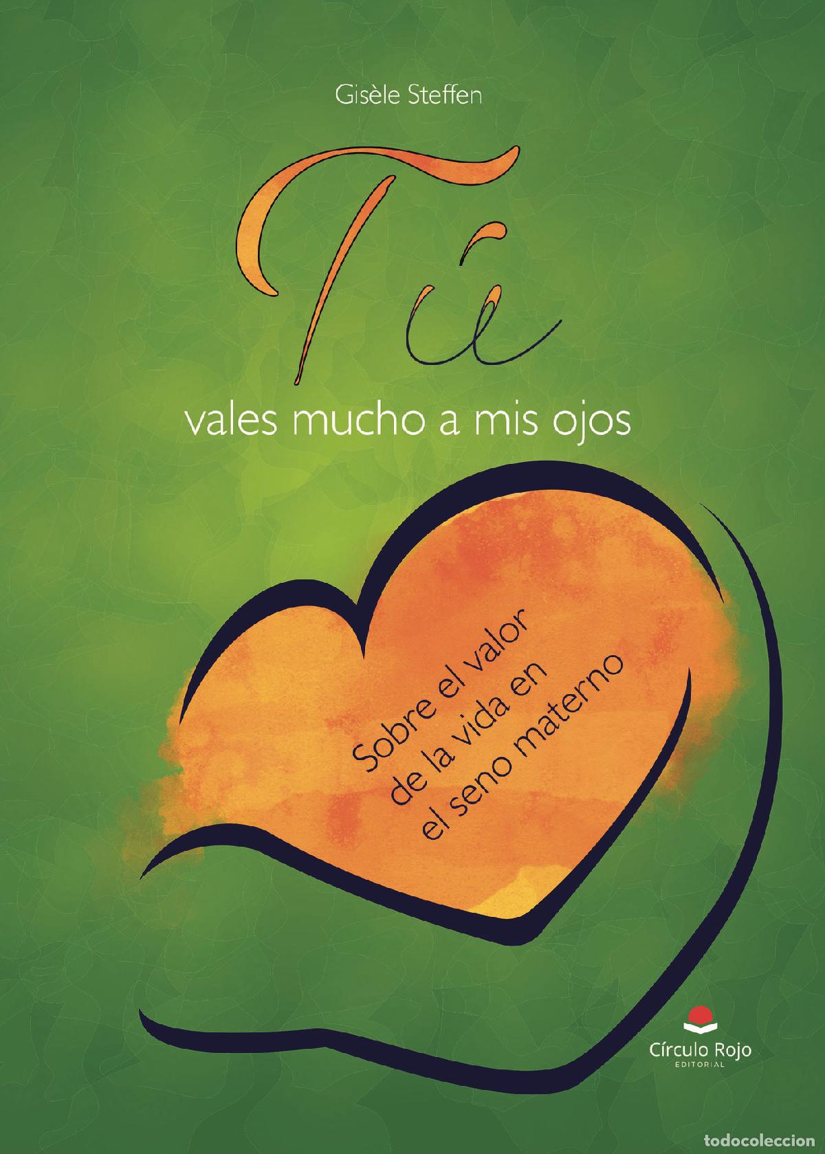 Livres: T&uacute; vales mucho a mis ojos - Gis&egrave;le Steffen