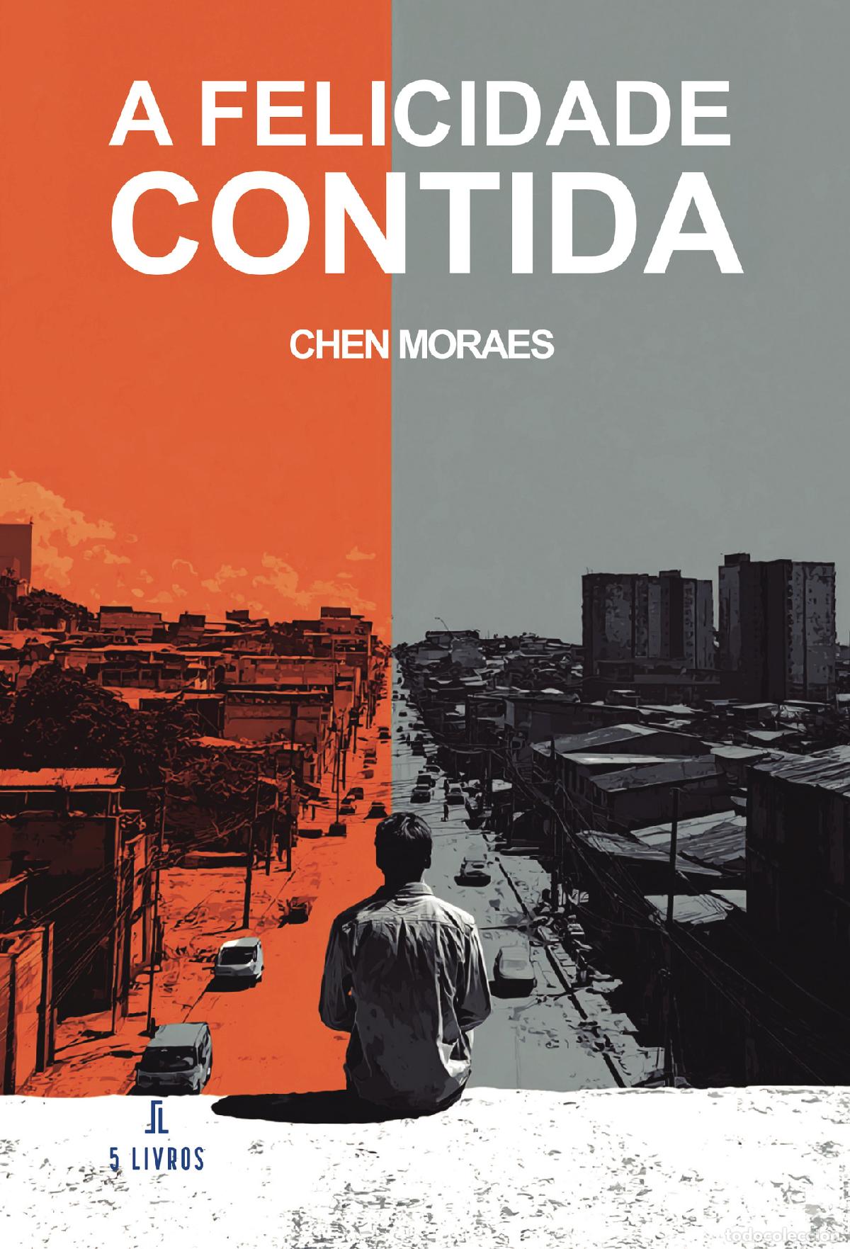 Livres: A Felicidade contida - Chen Moraes