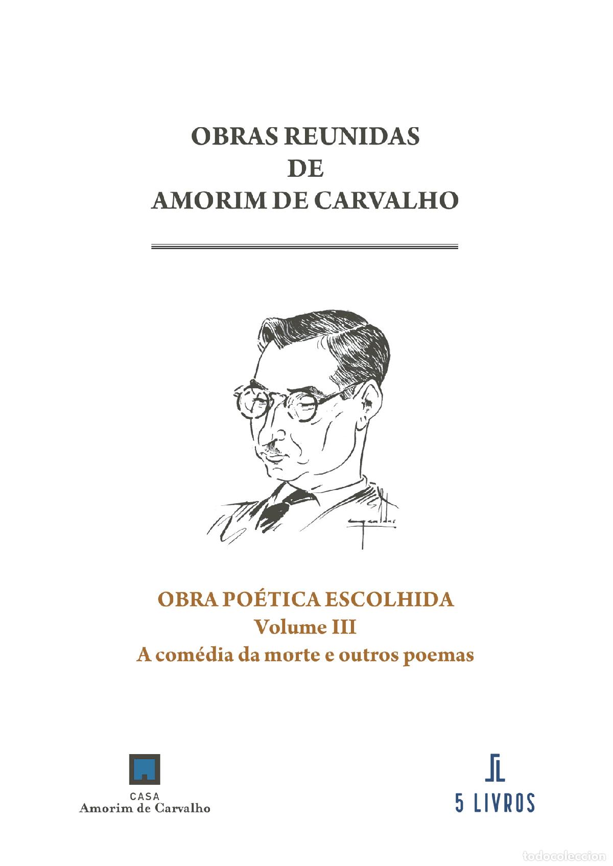 Livres: Obra Po&eacute;tica Escolhida Volume III - A com&eacute;dia da morte e outros poemas - Amorim de Carvalho