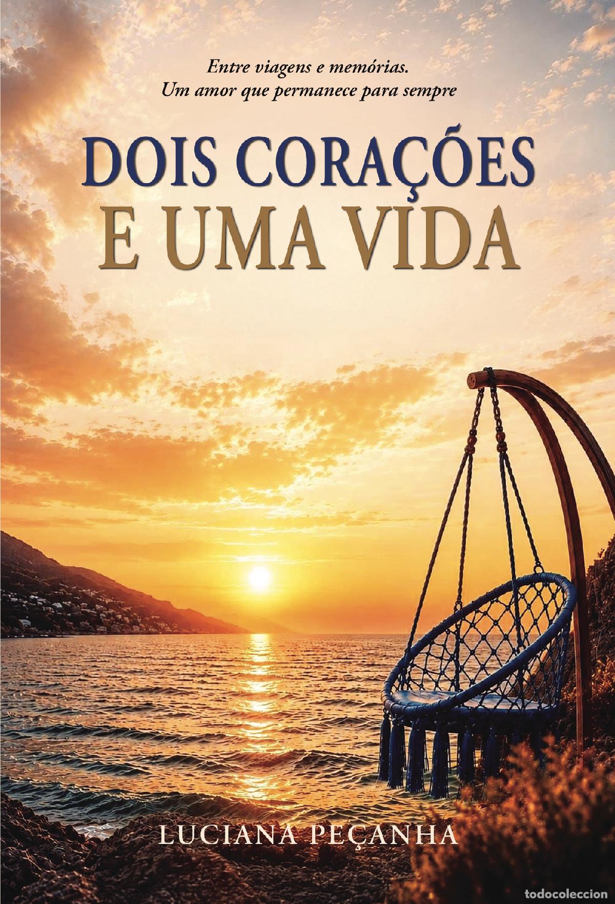 Livres: Dois Cora&ccedil;&otilde;es e Uma Vida - Luciana Pe&ccedil;anha