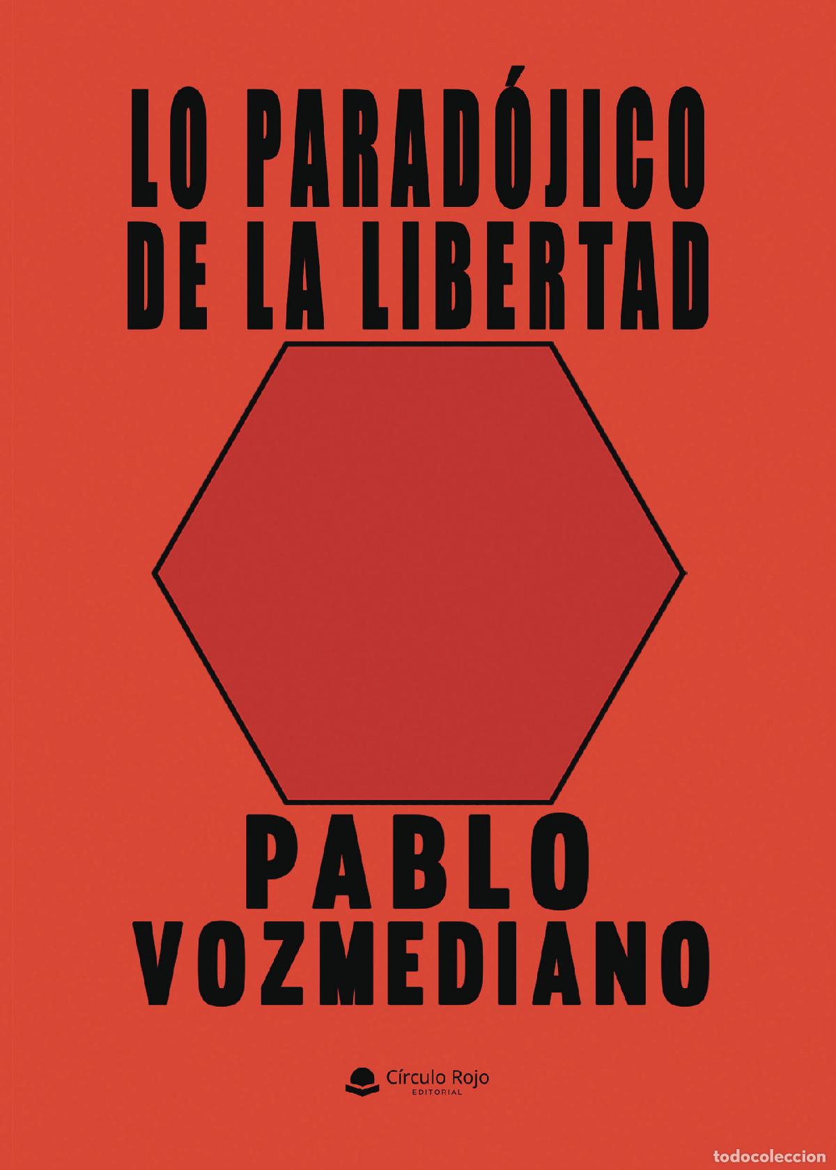 Livres: LO PARAD&Oacute;JICO DE LA LIBERTAD - Pablo Vozmediano