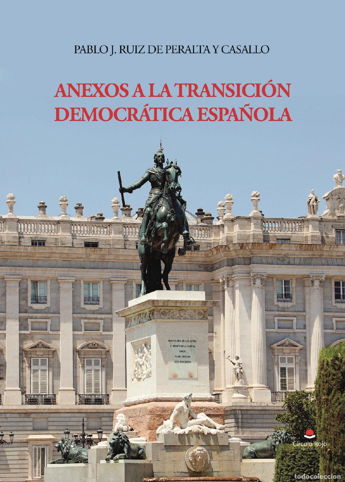 Livres: ANEXOS A LA TRANSICI&Oacute;N DEMOCR&Aacute;TICA ESPA&Ntilde;OLA - PABLO J. RUIZ DE PERALTA Y CASALLO