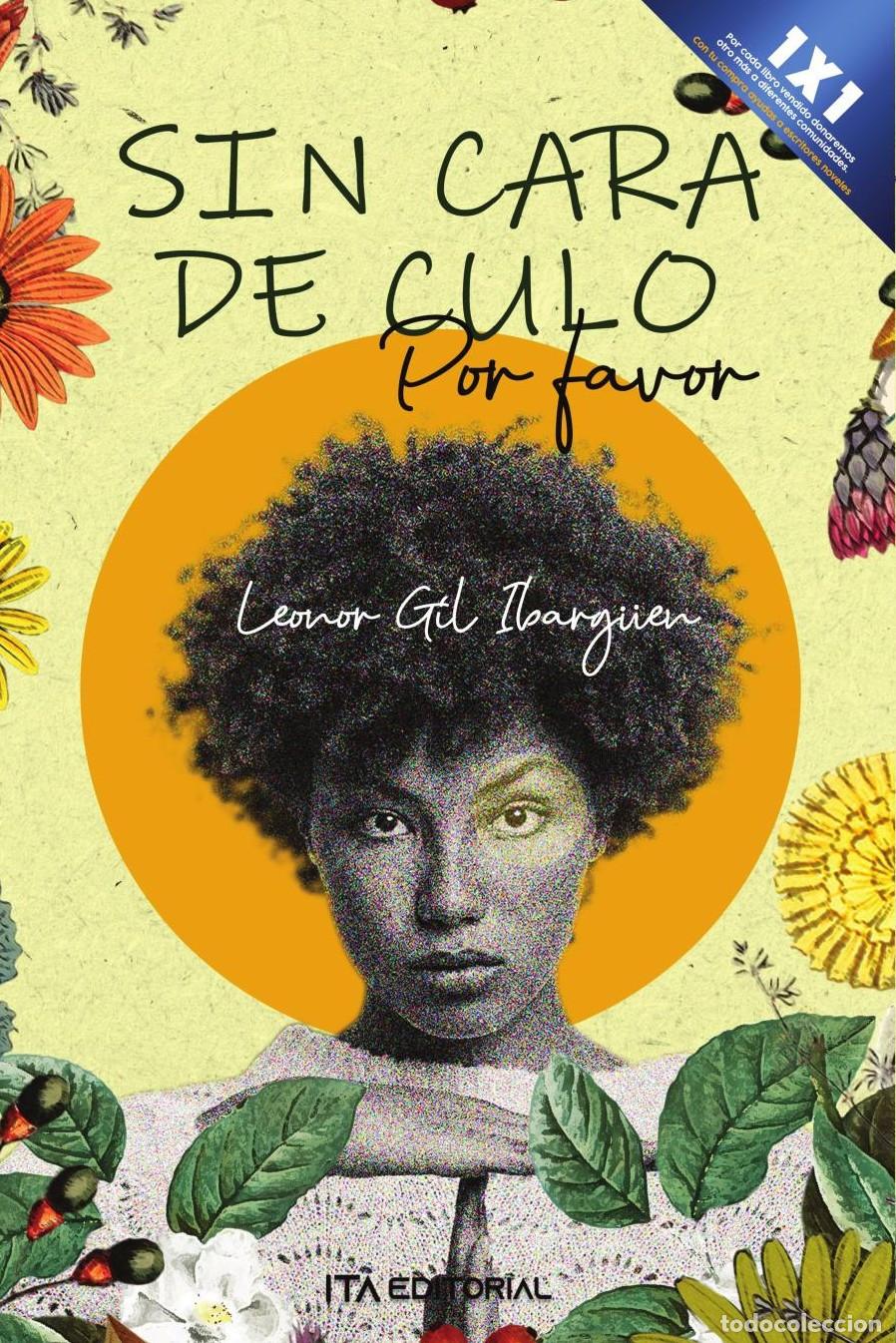 Livres: Sin cara de culo, por favor - Leonor Gil Ibarg&uuml;en