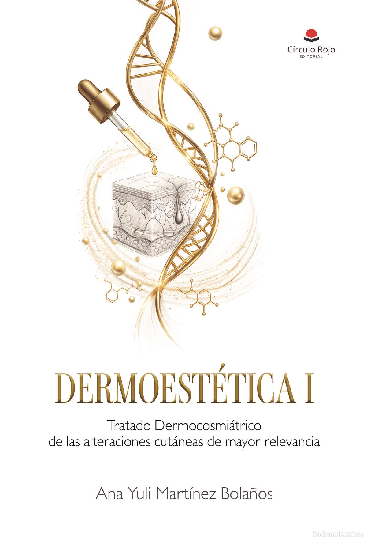 books: DERMOEST&Eacute;TICA I Tratado Dermocosmi&aacute;trico de las alteraciones cut&aacute;neas de mayor relevancia - Ana Yuli