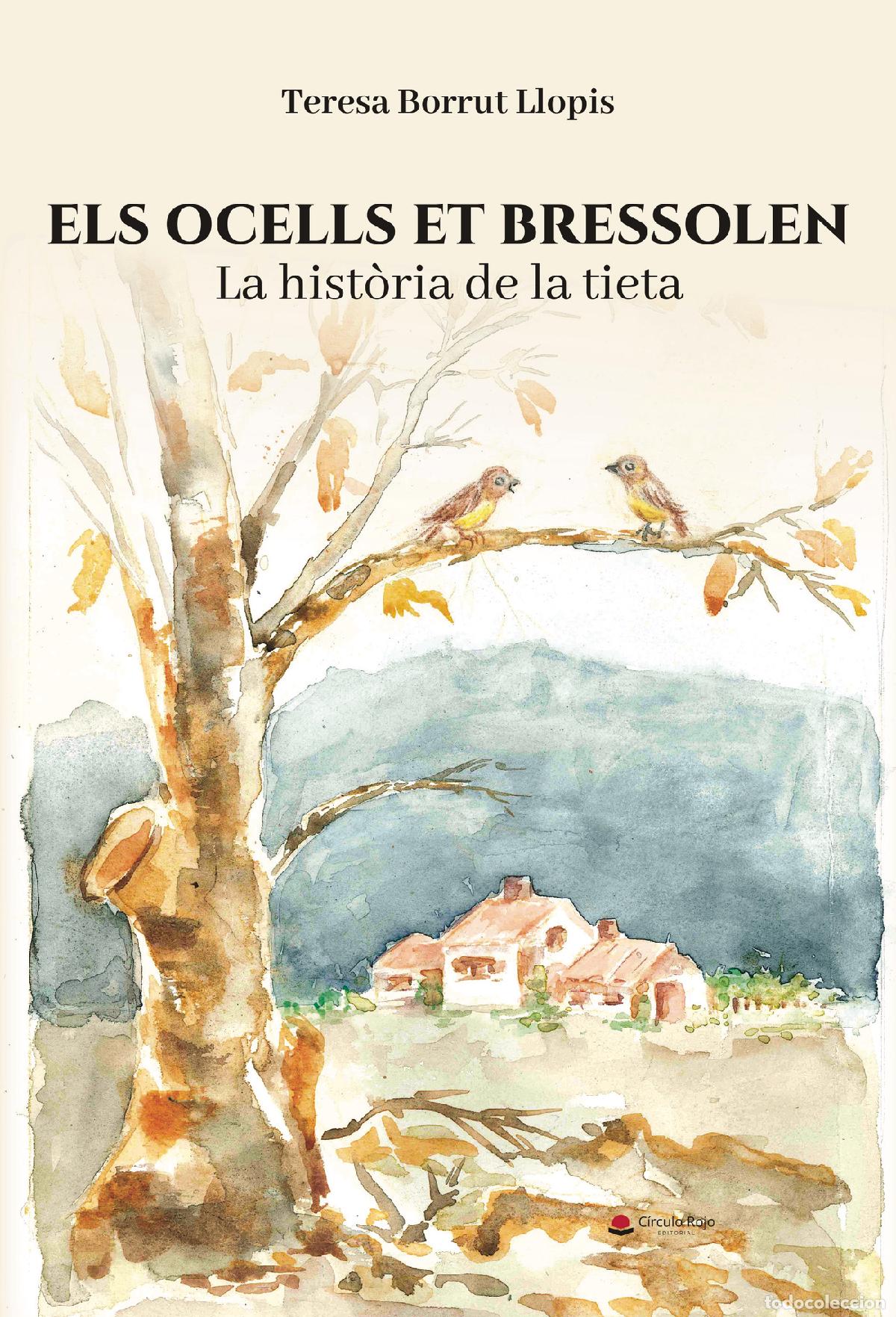 books: Els ocells et bressolen - La hist&ograve;ria de la tieta - Teresa Borrut Llopis