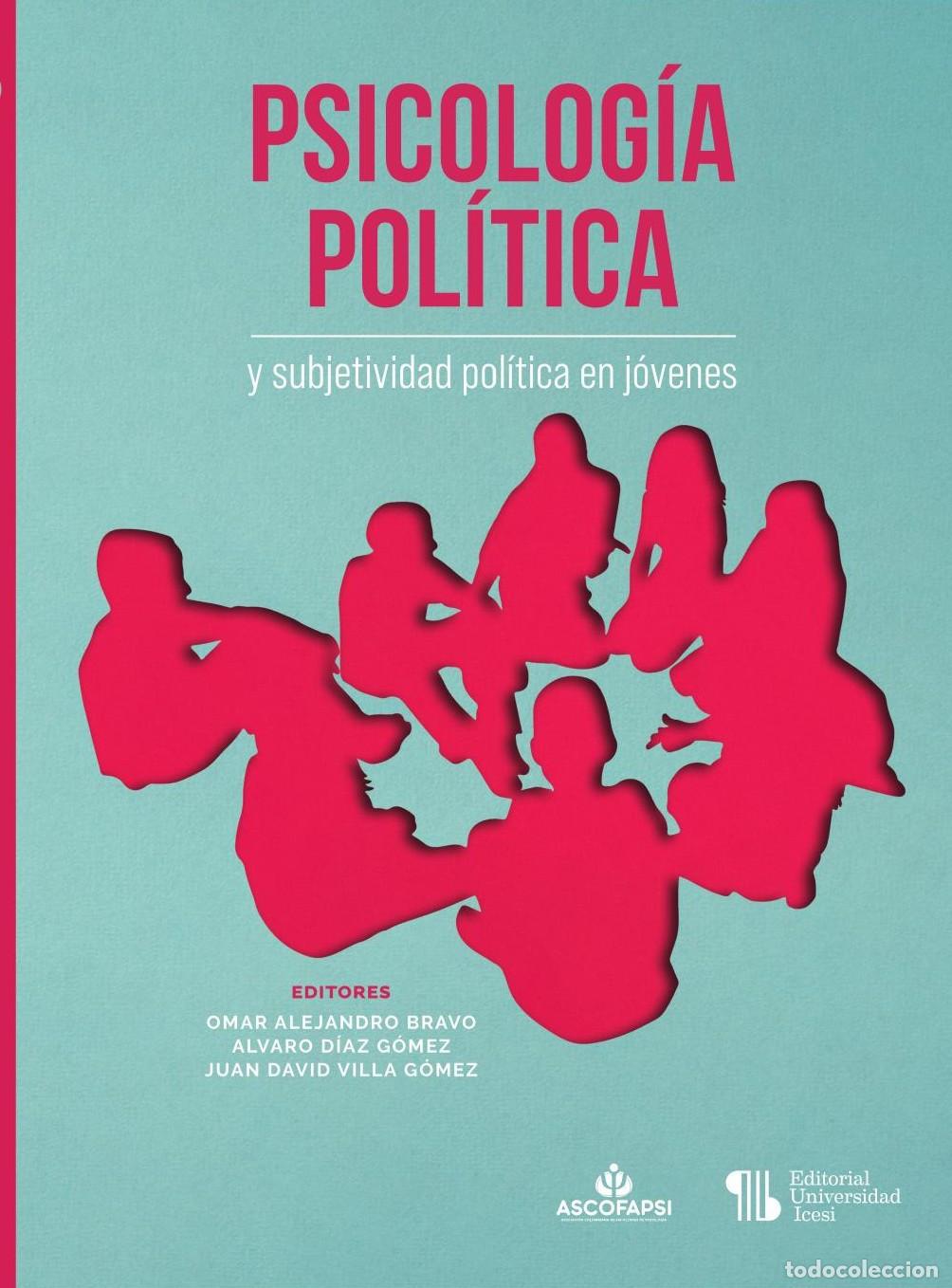 books: Psicolog&iacute;a pol&iacute;tica y subjetividad pol&iacute;tica en j&oacute;venes - Omar Alejandro Bravo