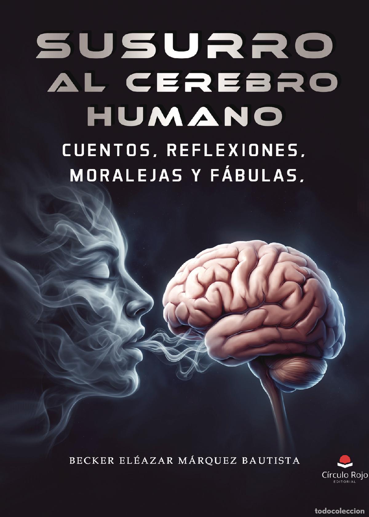 Livres: Susurro al Cerebro Humano - Cuentos, reflexiones, moralejas y f&aacute;bulas - Becker E. M&aacute;rquez Bautista