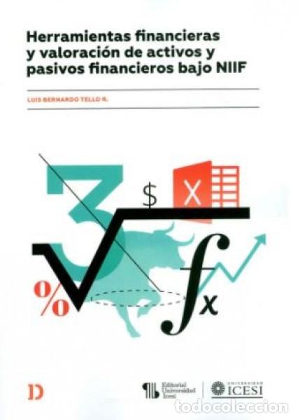Livres: Herramientas financieras y valoraci&oacute;n de activos y pasivos financieros bajo NIIF - Luis Bernardo Tel