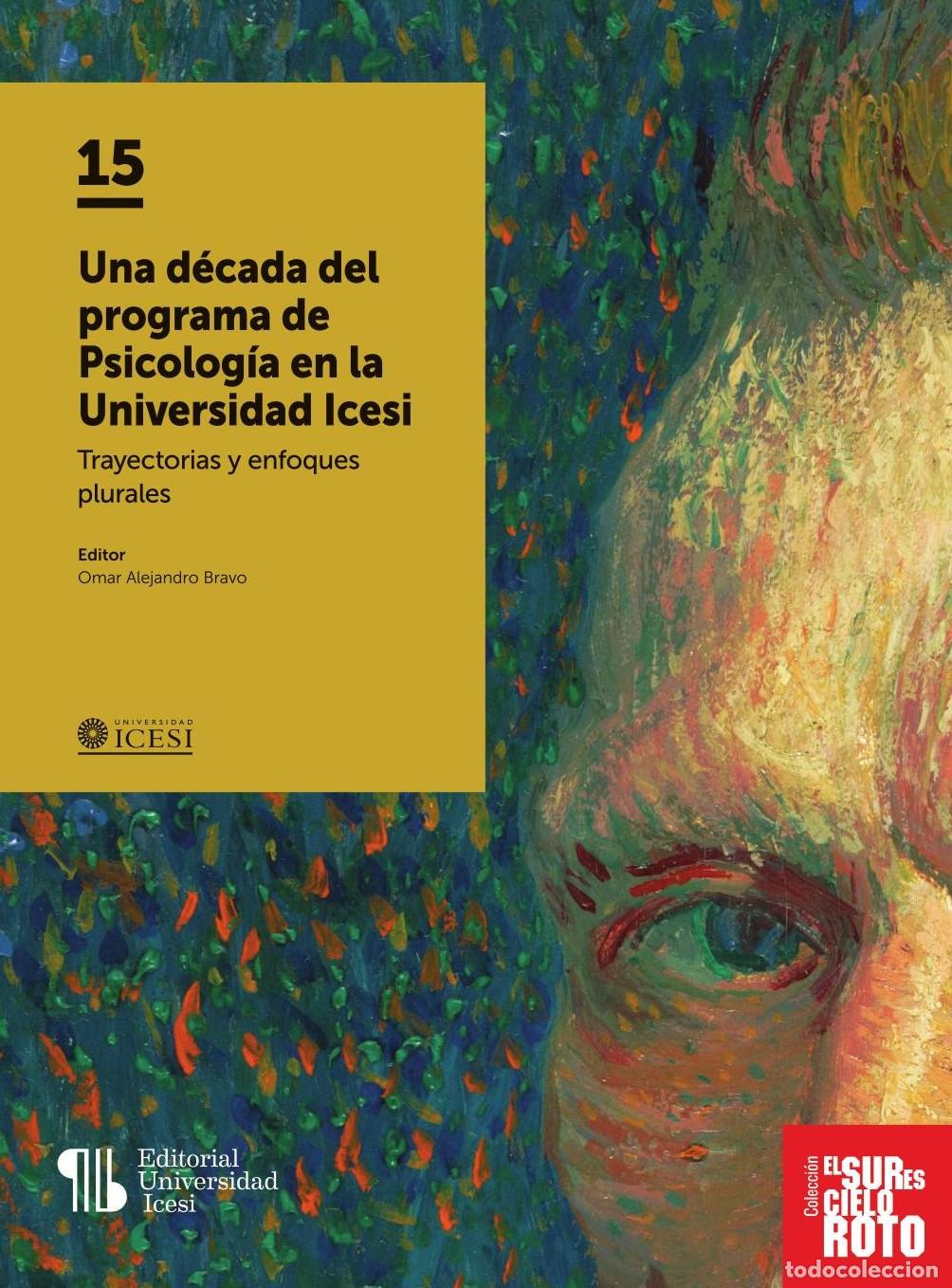 Livres: Una d&eacute;cada del programa de Psicolog&iacute;a en la Universidad Icesi - Omar Alejandro Bravo