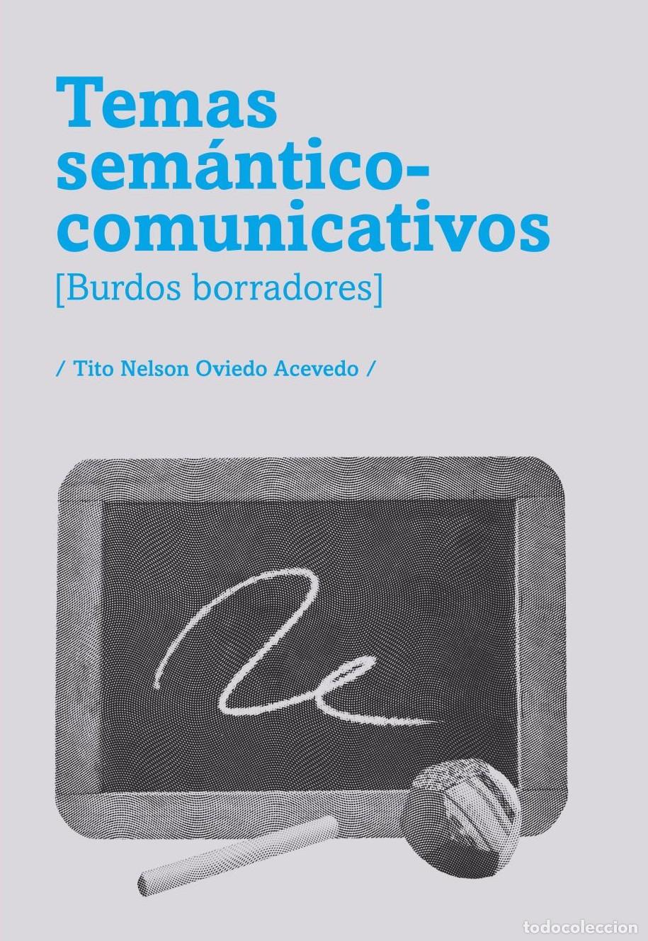 Livres: Temas sem&aacute;ntico-comunicativos [Burdos borradores] - Tito Nelson Oviedo Acevedo