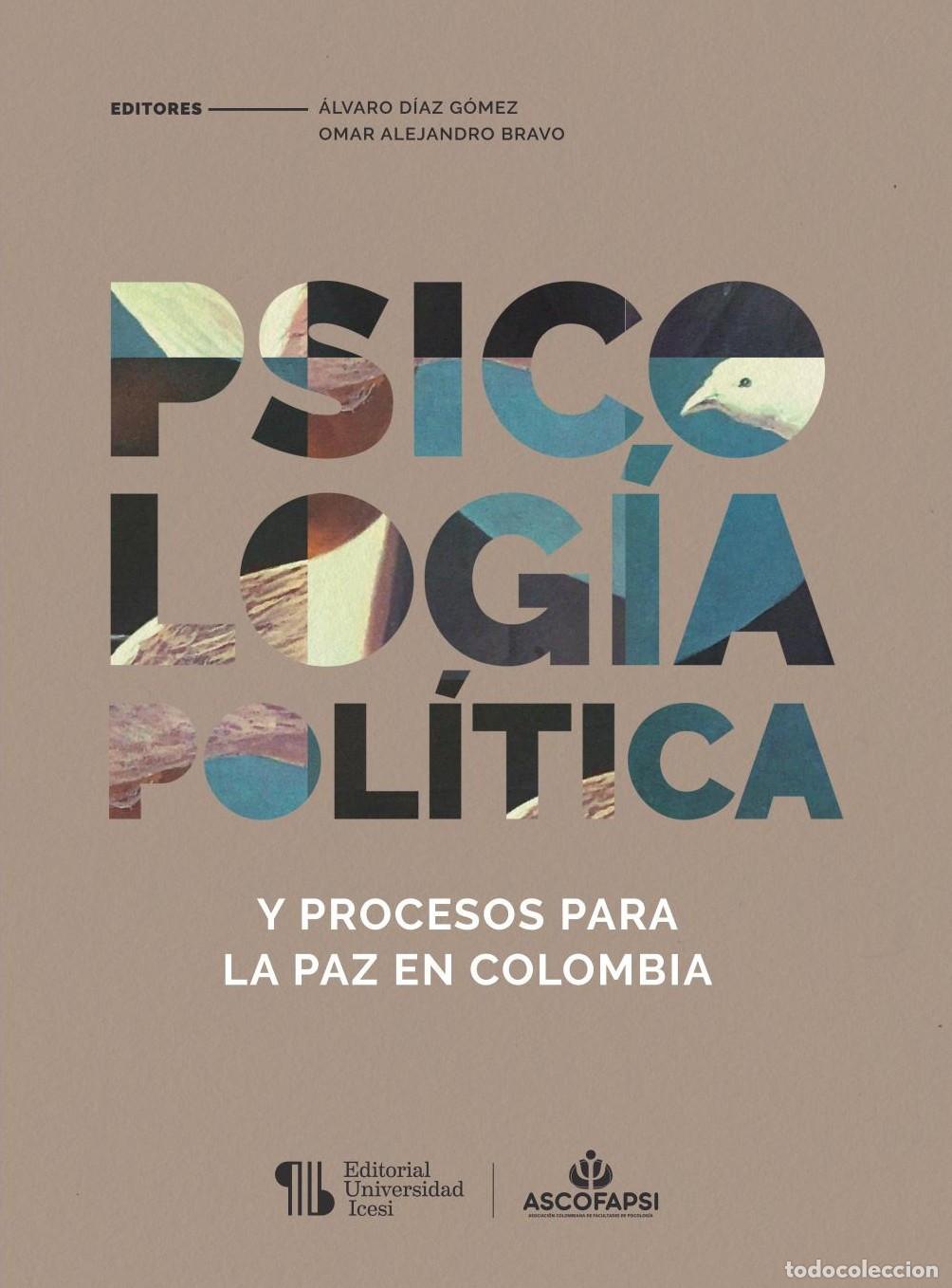 Libros: Psicolog&iacute;a pol&iacute;tica y procesos para la paz en Colombia - &Aacute;lvaro D&iacute;az G&oacute;mez