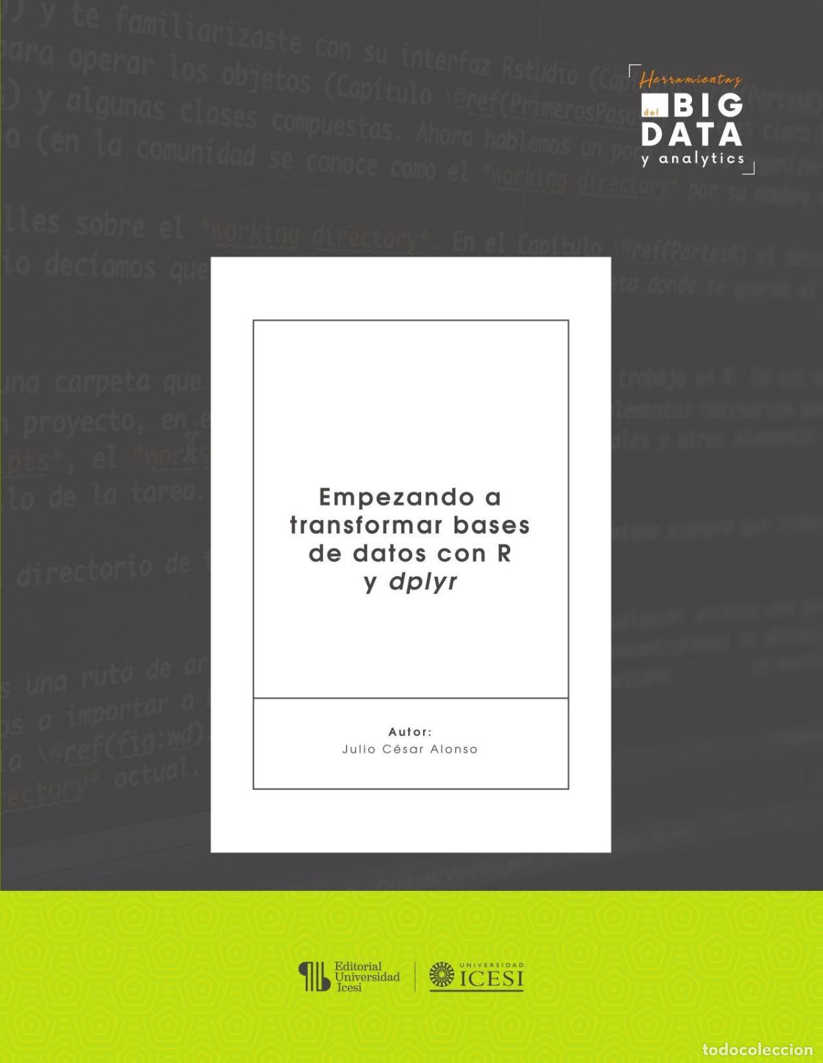 B&uuml;cher: Empezando a transformar bases de datos con R y dplyr - Julio C&eacute;sar Alonso C.