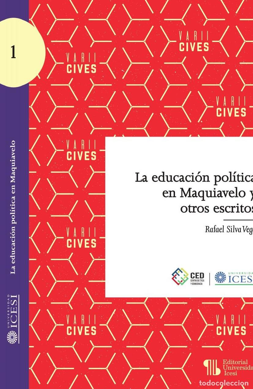 B&uuml;cher: La educaci&oacute;n pol&iacute;tica en Maquiavelo y otros escritos - Rafael Silva Vega