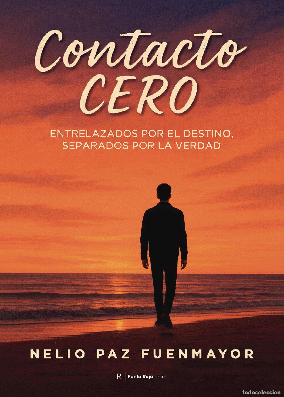 B&uuml;cher: Contacto Cero - Entrelazados por el destino, separados por la verdad - Nelio Jos&eacute; Paz Fuentemayor