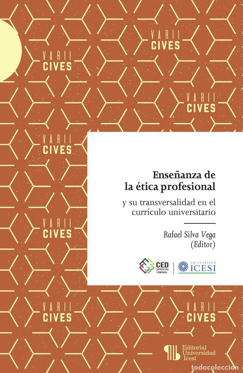Libros: Ense&ntilde;anza de la &eacute;tica profesional y su transversalidad en el curr&iacute;culo universitario - Rafael Silva