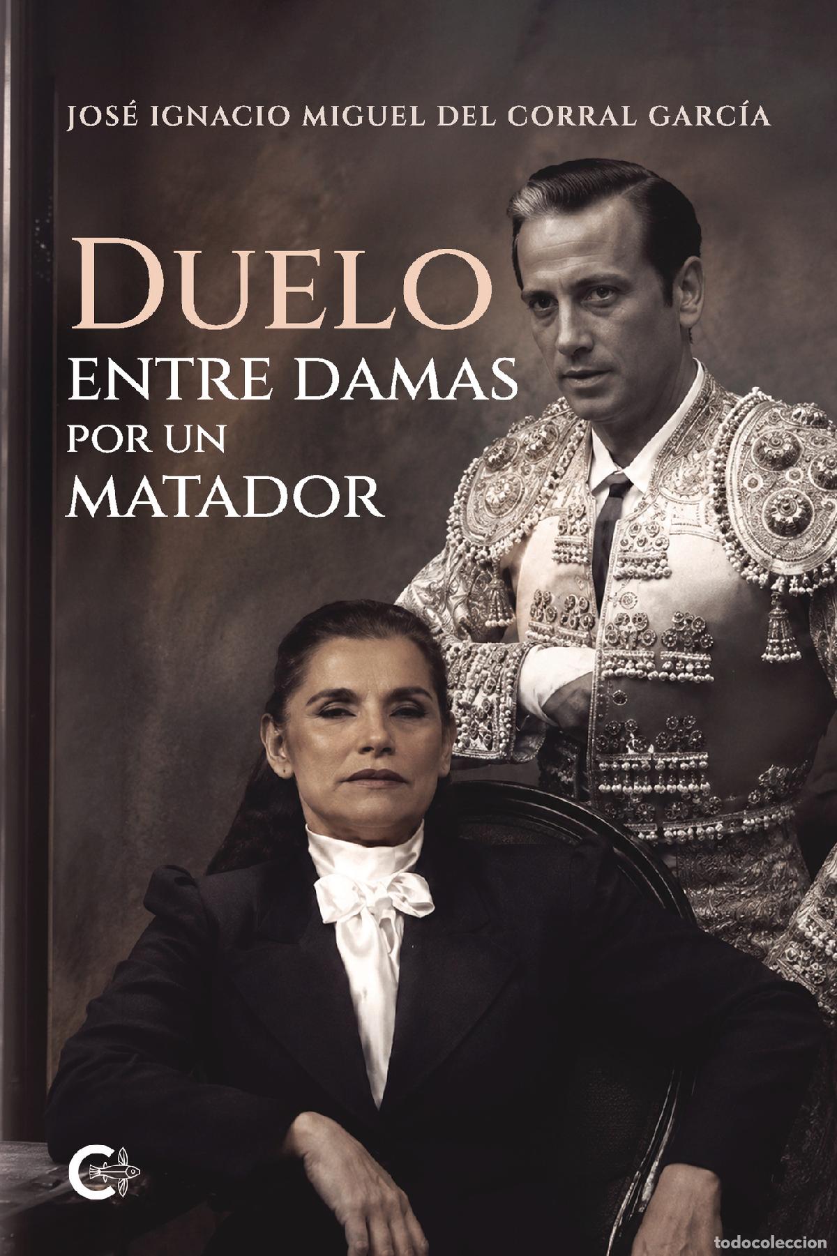 B&uuml;cher: Duelo entre damas por un matador - Jos&eacute; Ignacio Miguel del Corral Garc&iacute;a