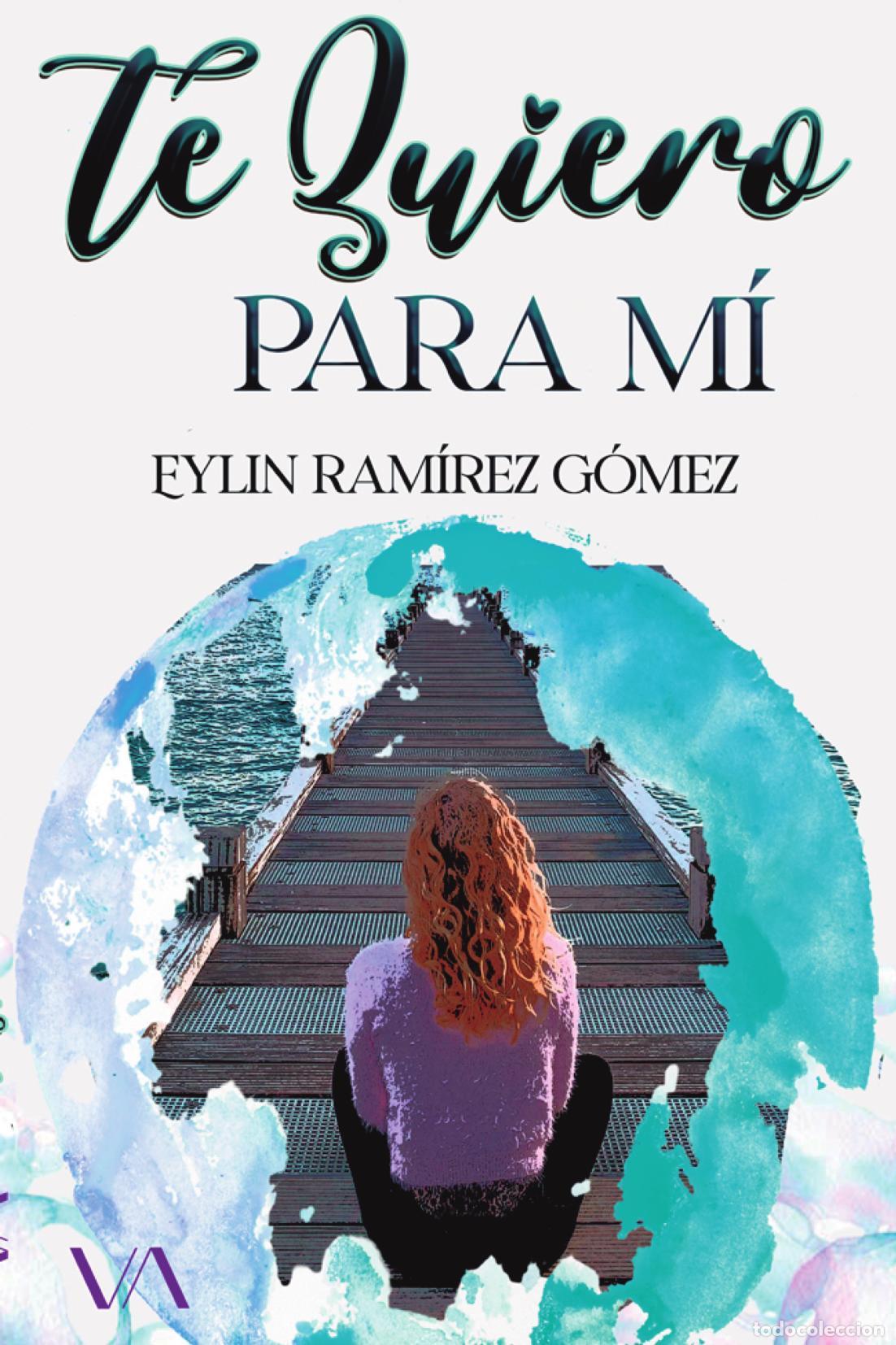 B&uuml;cher: Te quiero para m&iacute; - Eylin Ram&iacute;rez G&oacute;mez