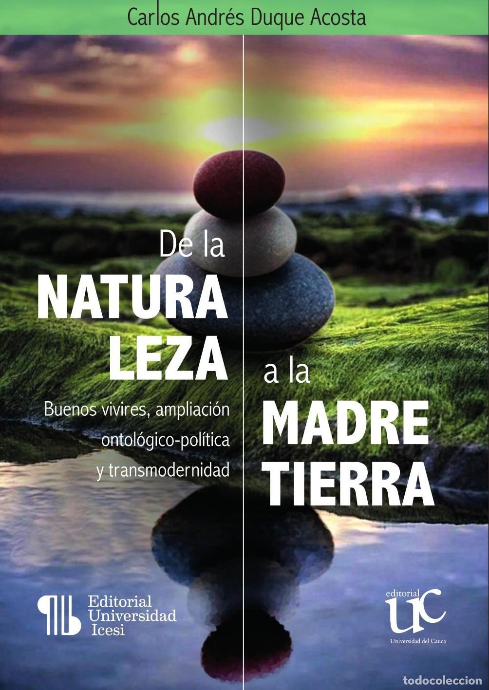 B&uuml;cher: De la naturaleza a la Madre Tierra - Carlos Andr&eacute;s Duque Acosta