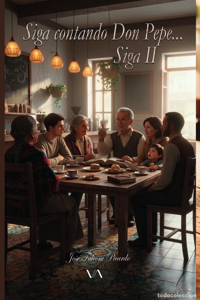 B&uuml;cher: Siga contando Don Pepe... Siga II - Jos&eacute; Gustavo Falcon&iacute; Picardo