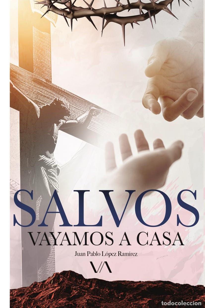 B&uuml;cher: Salvos, vayamos a casa - Juan Pablo L&oacute;pez