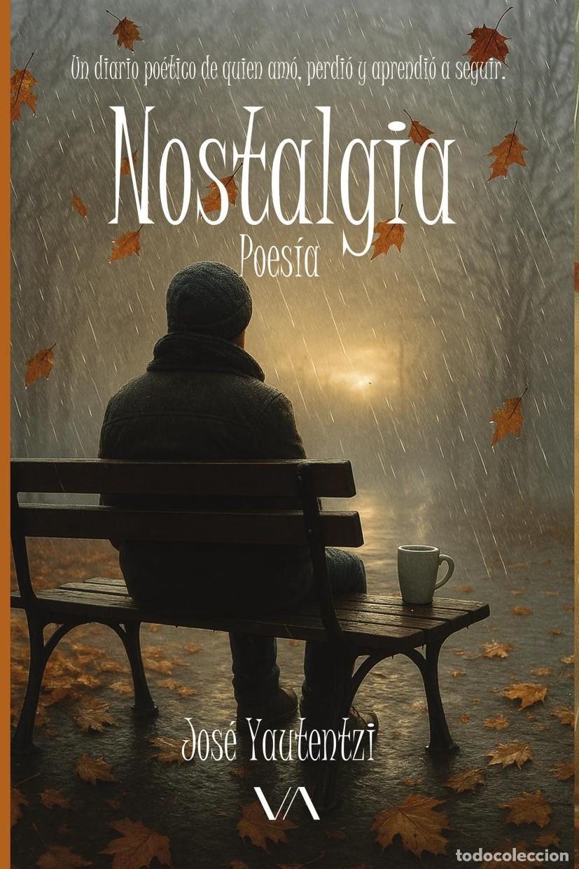 Libros: Nostalgia - Jos&eacute; Yautentzi - Foto 1