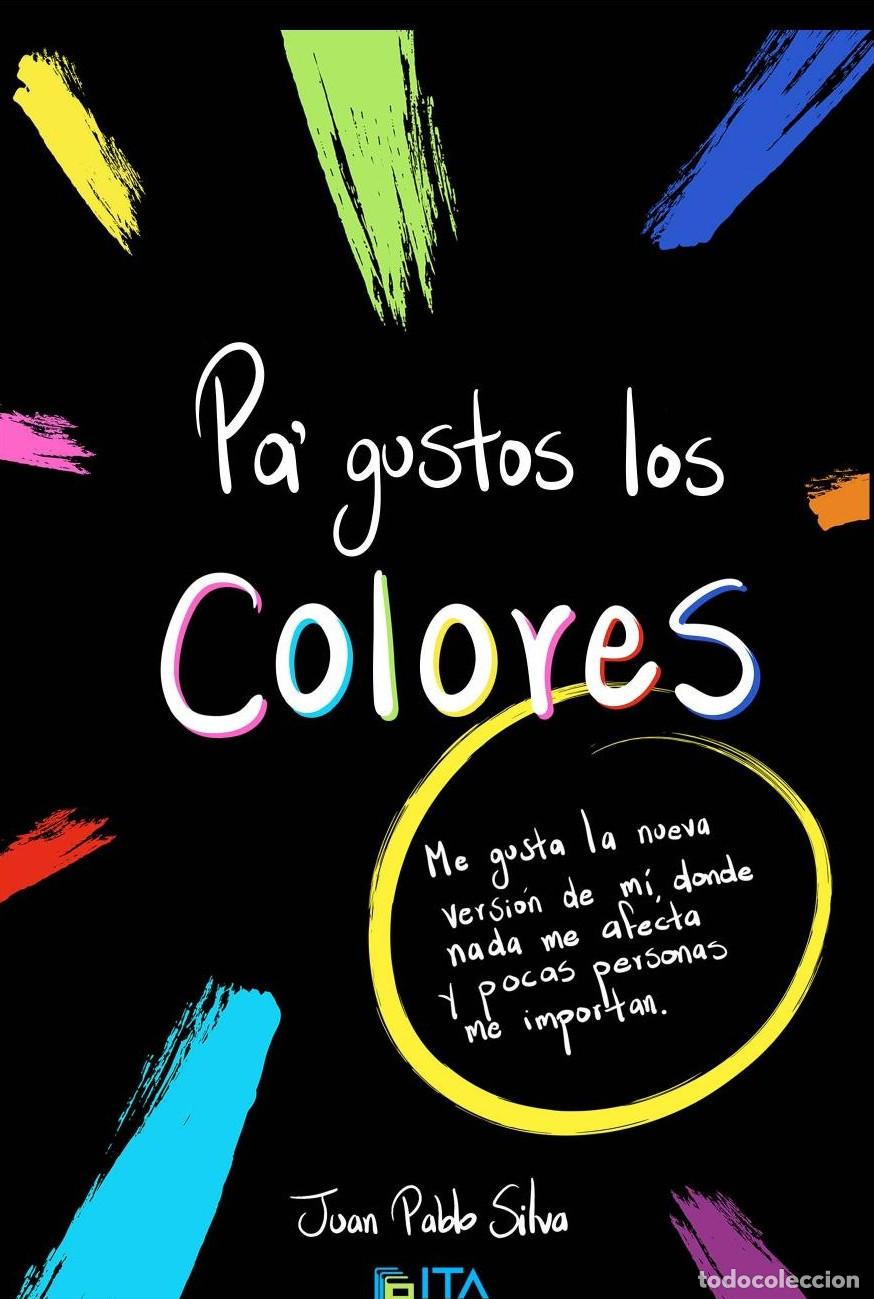 B&uuml;cher: Pa gustos, los colores - Juan Pablo Silva