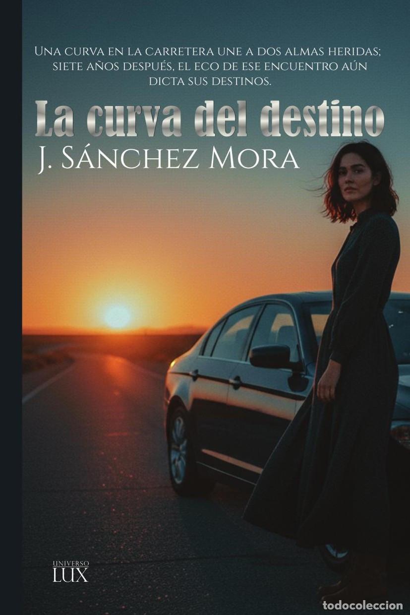 B&uuml;cher: La curva del destino - J. S&aacute;nchez Mora