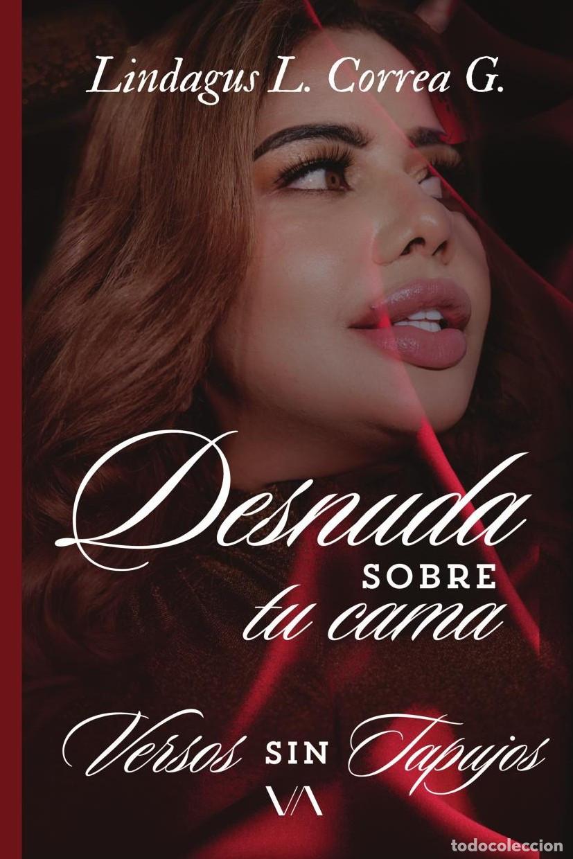 Libri: Desnuda sobre tu cama - Lindagus Liliana Correa Garc&eacute;s