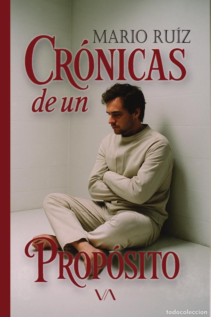 Libri: Cr&oacute;nicas de un prop&oacute;sito - Mario Ru&iacute;z
