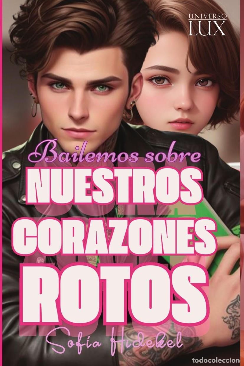 Libros: Bailemos sobre nuestros corazones rotos - Sof&iacute;a Hidekel - Foto 1