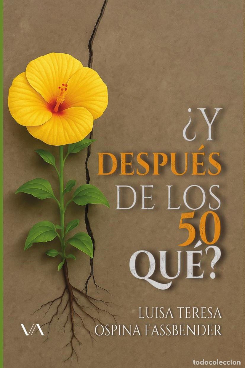 B&uuml;cher: &iquest;Y despu&eacute;s de los 50 qu&eacute;? - Luisa Ospina Fassbender