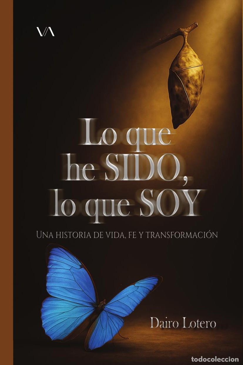 B&uuml;cher: Lo que he sido, lo que soy - Dairo Lotero Mu&ntilde;oz