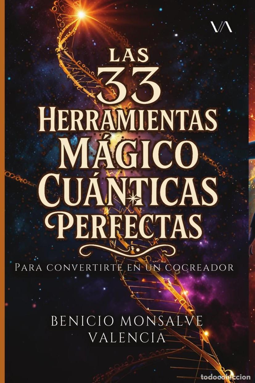B&uuml;cher: Las 33 Herramientas M&aacute;gico Cu&aacute;nticas Perfectas - Benicio Monsalve Valencia