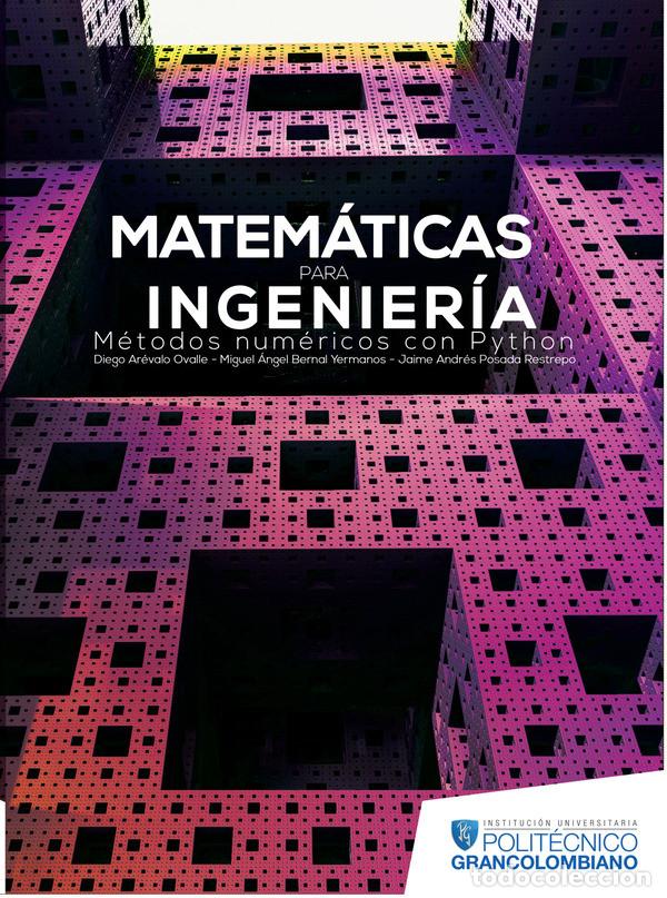 B&uuml;cher: Matem&aacute;ticas para Ingenier&iacute;a. M&eacute;todos Num&eacute;ricos con Python - Diego Ar&eacute;valo Ovalle