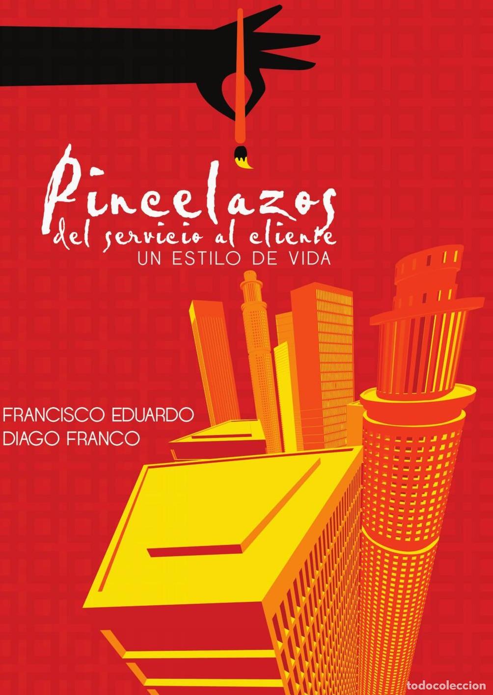 B&uuml;cher: Pincelazos del servicio al cliente - Francisco Eduardo Diago Franco