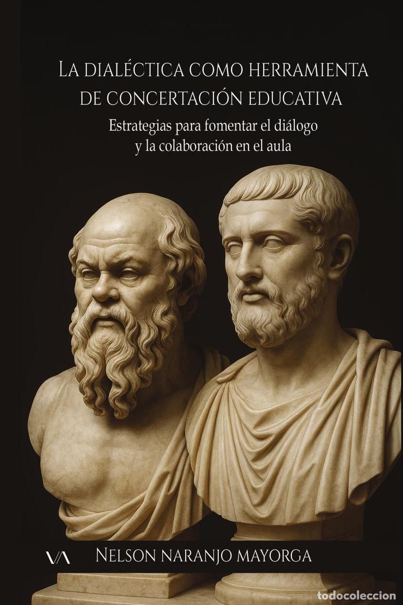 B&uuml;cher: La dial&eacute;ctica como herramienta de concertaci&oacute;n educativa - Nelson Naranjo Mayorga