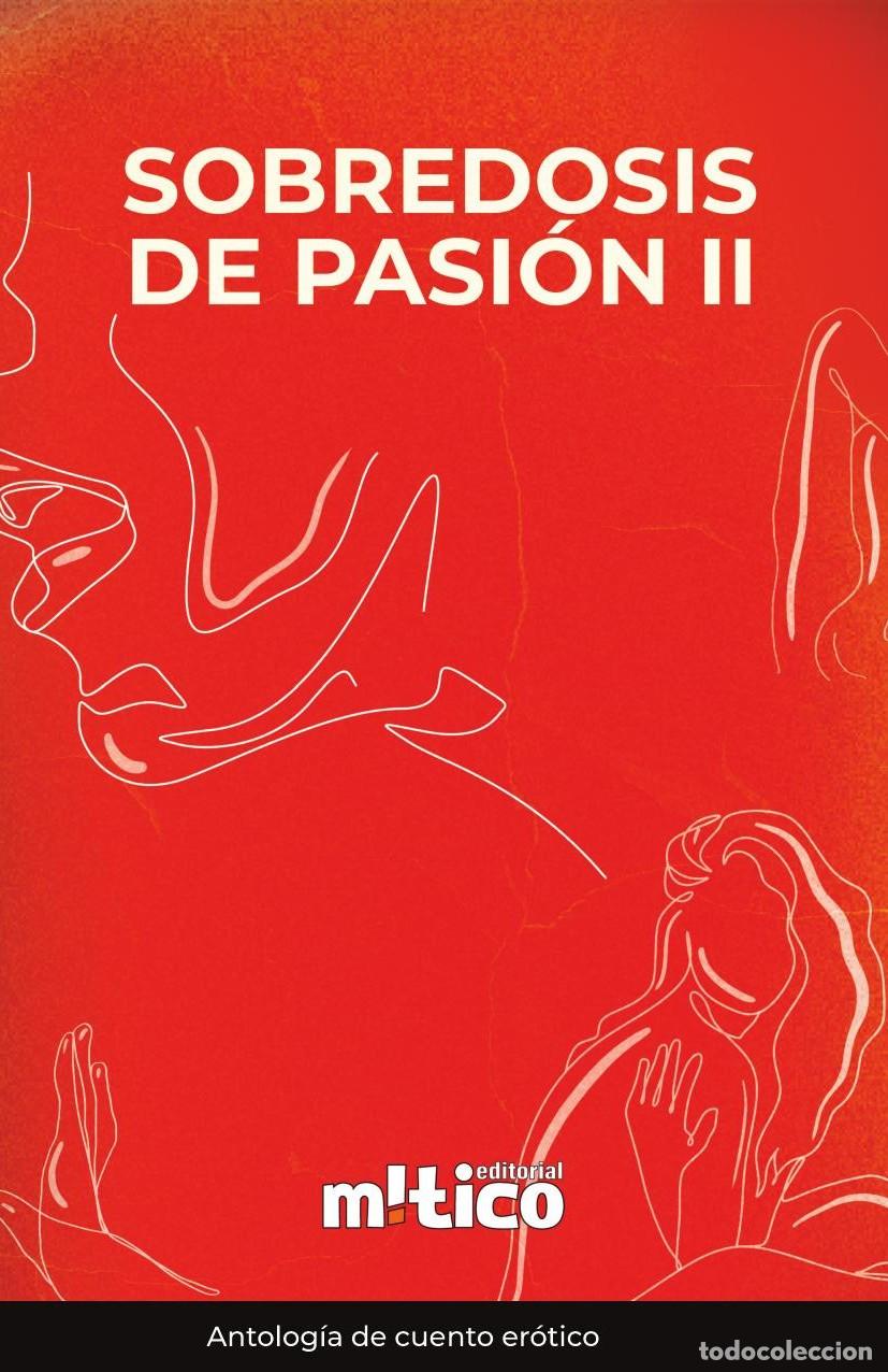 B&uuml;cher: Sobredosis de pasi&oacute;n. Tomo II - Diana Alejandra Renovato Garcia