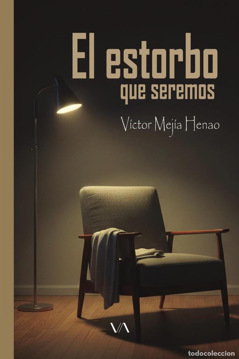 B&uuml;cher: El estorbo que seremos - V&iacute;ctor Mej&iacute;a Henao