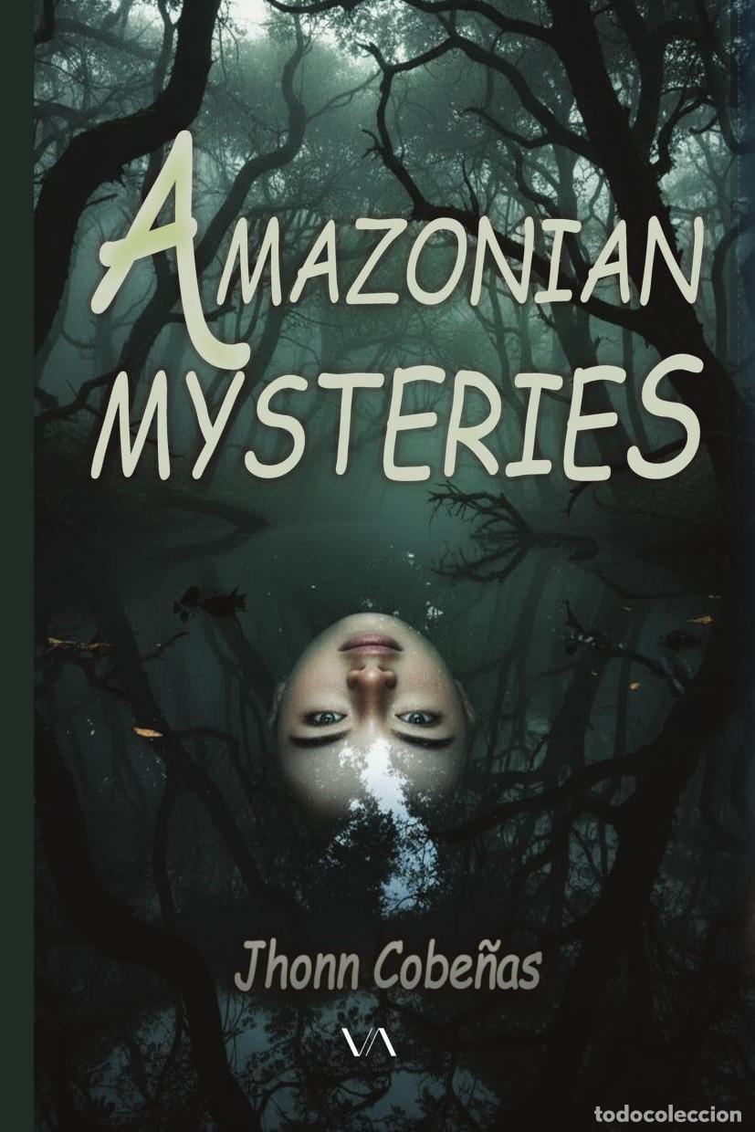 Libri: Amazonian Mysteries - Jhonn Cobe&ntilde;as