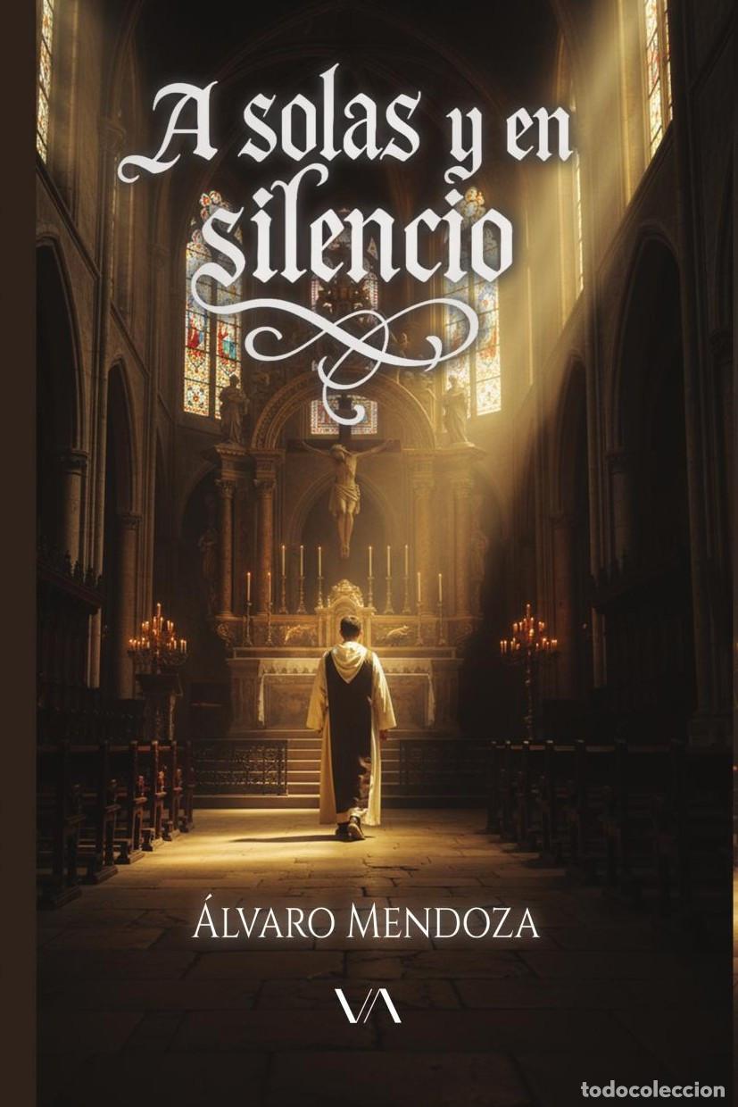 Libri: A solas y en silencio - &Aacute;lvaro Mendoza