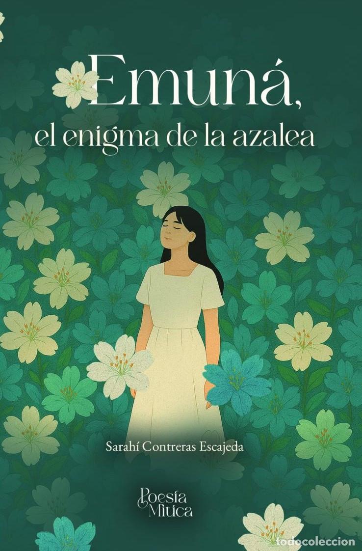 Libri: Emun&aacute;, el enigma de la azalea - Sarah&iacute; Contreras Escajeda