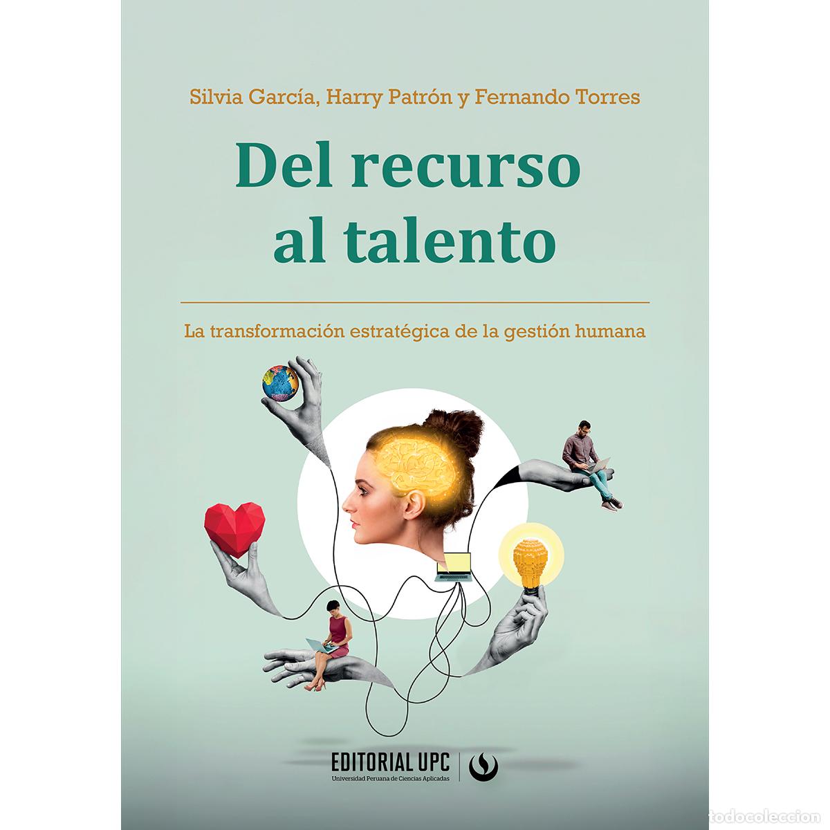 Libri: Del recurso al talento - La transformaci&oacute;n estrat&eacute;gica de la gesti&oacute;n humana - Silvia Garc&iacute;a Vega