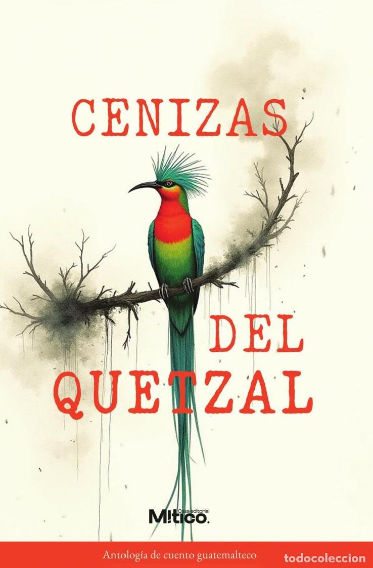 Libri: Cenizas del Quetzal - Editorial M&iacute;tico S.A.S.