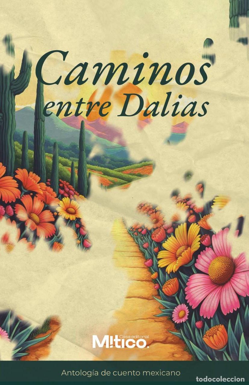 Livres: Caminos entre dalias - Editorial M&iacute;tico S.A.S.