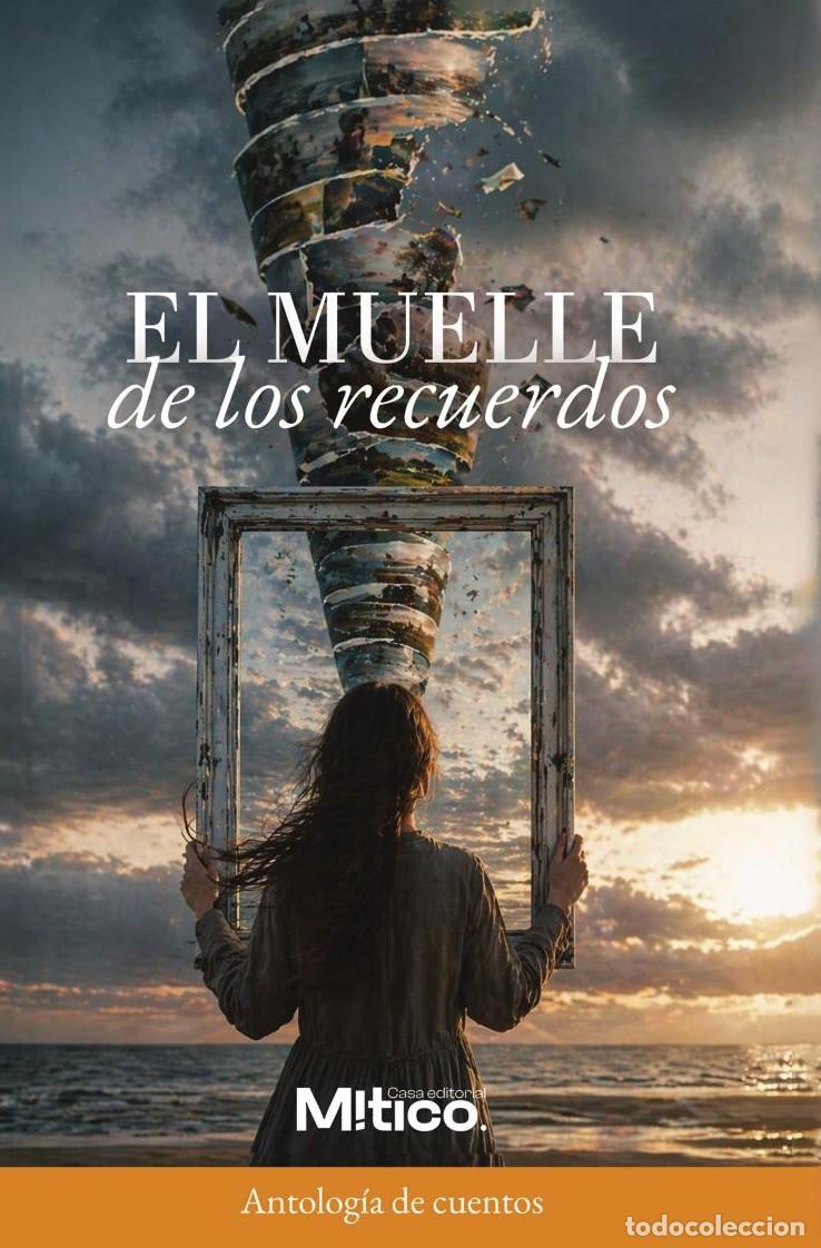 B&uuml;cher: El muelle de los recuerdos - Editorial M&iacute;tico S.A.S.