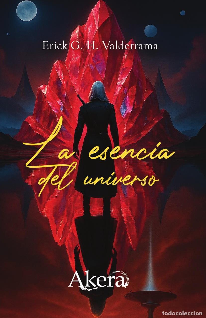 B&uuml;cher: La esencia del universo - Erick Gabriel Hern&aacute;ndez Valderrama