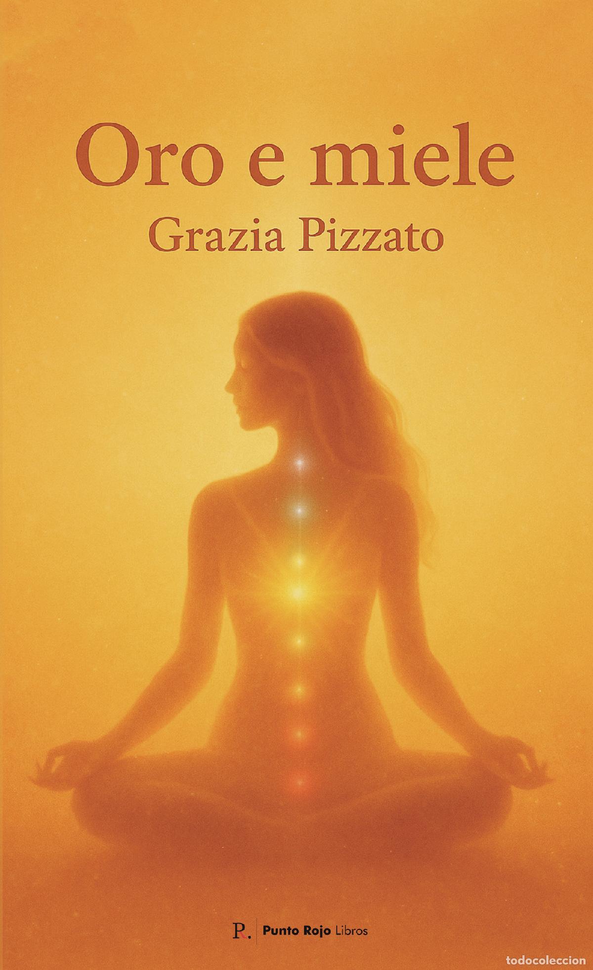 B&uuml;cher: Oro e miele - Como se puede transformar tu vida - Grazia Pizzato