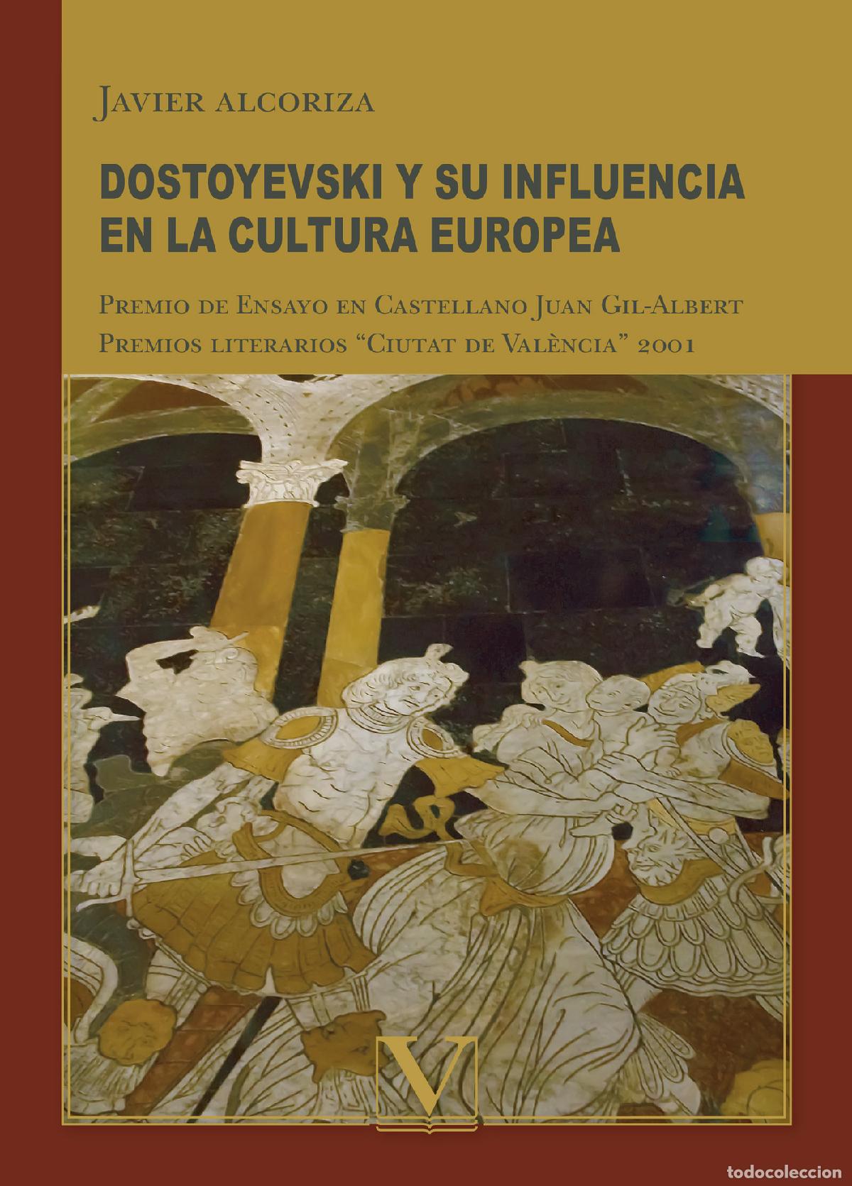 B&uuml;cher: Dostoyevski y su influencia en la cultura europea - Javier Alcoriza