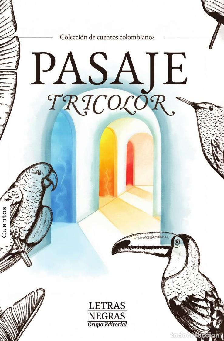 Libri: Pasaje tricolor - GRUPO EDITORIAL LETRAS NEGRAS S.A.S
