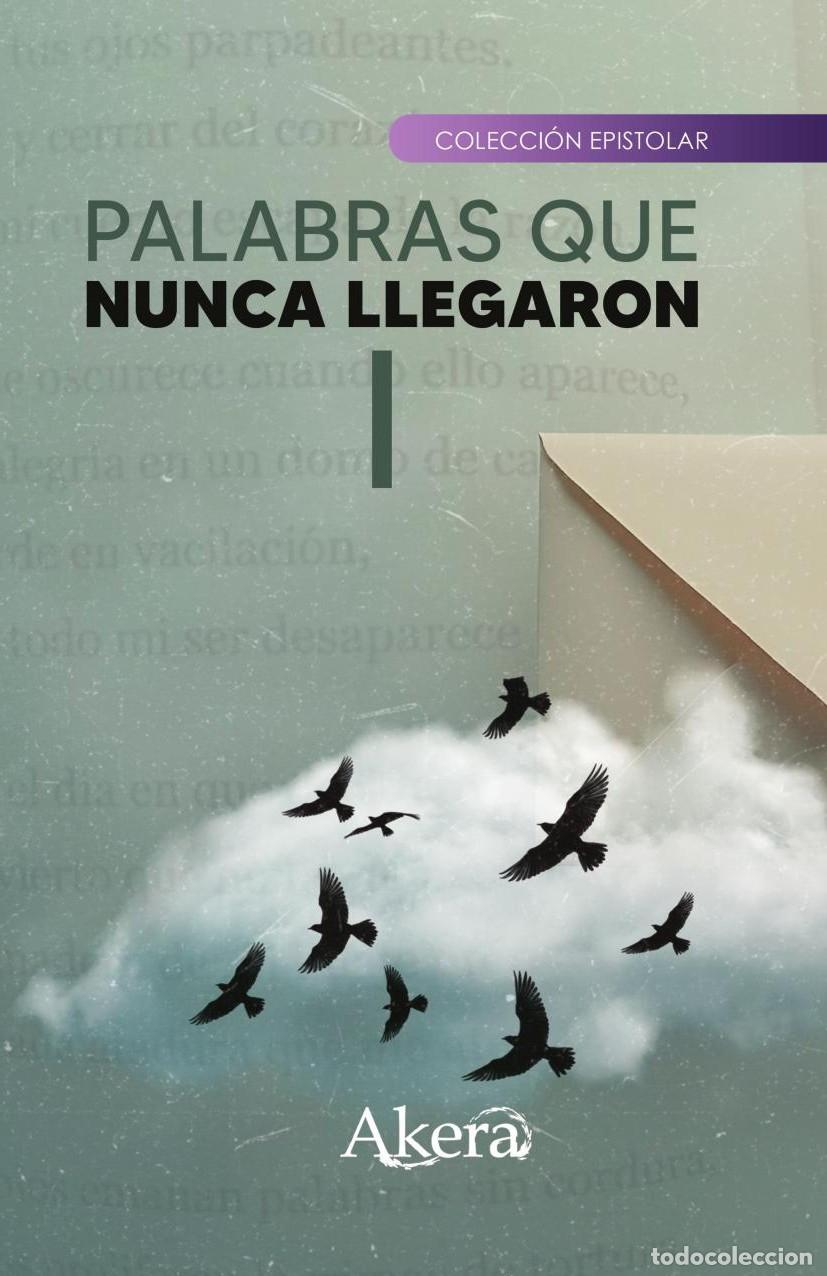 Libri: Palabras que nunca llegaron I - GRUPO EDITORIAL LETRAS NEGRAS S.A.S